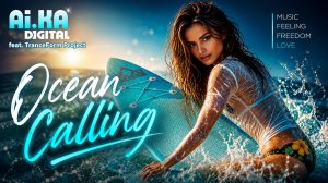 Ocean Calling - AI.KA Digital Singer feat. TranceForm Project