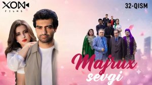 Majrux Sevgi 32-Qism (O‘zbek Serial) | Мажрух Севги 32-Қисм | HD Review