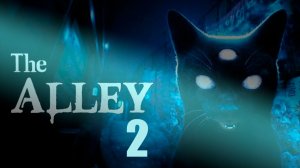 The Alley | Прохождение на стриме: 2.