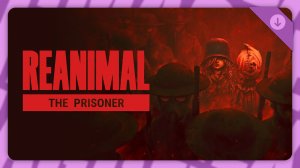 REANIMAL — The Prisoner | DLC | Полное прохождение без комментариев