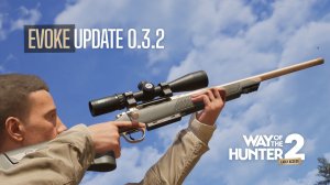 Новая высокоточная охотничья винтовка  Christensen Arms Evoke (.243 Win) в игре Way of the Hunter 2