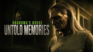 Обходи стороной бабушкин подвал  - Untold Memories: Grandma's House
