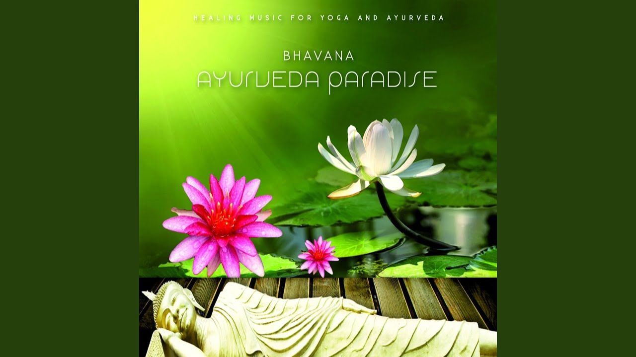 Bhavana - Ayurveda Paradise - Relaxing Music For Yoga, Massage & Meditation