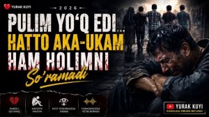 Pulim Yo'q Edi... Hatto Aka-ukam Ham Holimni So'ramadi [Full HD]