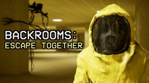 УЖАСЫ ЗАКУЛИСЬЯ! / Backrooms: Escape Together