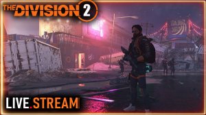 Division 2 stream ⚡ ПВЕ / ПВП ⚡ Эскалации 10 тира
