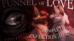 FUNNEL OF LOVE || COMPLETE ASHFUR INFECTION AU MAProject (КОТЫ ВОИТЕЛИ МАП ПЕРЕЗАЛИВ)