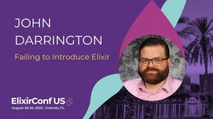 Failing to Introduce Elixir - John Darrington