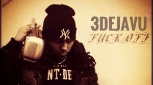 3DEJAVU - Fuck off (2016)