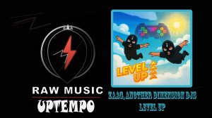 UPTEMPO: ZAAG, Another Dimension Djs - Level Up