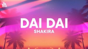 Shakira - Dai Dai | топ хиты 2026 | музыка