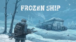 КРЕПОСТЬ НА КОЛЕСАХ И ВЫЖИВАНИЕ В ЛЕДЯНОЙ ПУСТЫНИ! ➤ Frozen ship