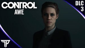 ФИНАЛ | Control DLC AWE #3