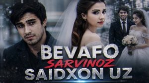 Saidxon UZ - «Bevafo Sarvinoz» (Yurakni Ezgan To'y Hikoyasi) [4K-2160p]
