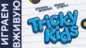 Tricky Kids