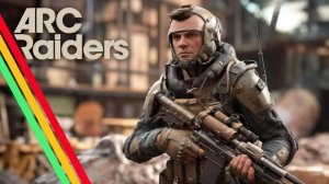 Настоящий герой / Новый проект - ARC Raiders #63