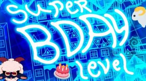 SUPER BIRTHDAY LEVEL by SylenPaws (Top 5 in ILL)