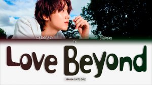 Haechan  – Love Beyond [ПЕРЕВОД НА РУССКИЙ/КИРИЛЛИЗАЦИЯ Color Coded Lyrics]