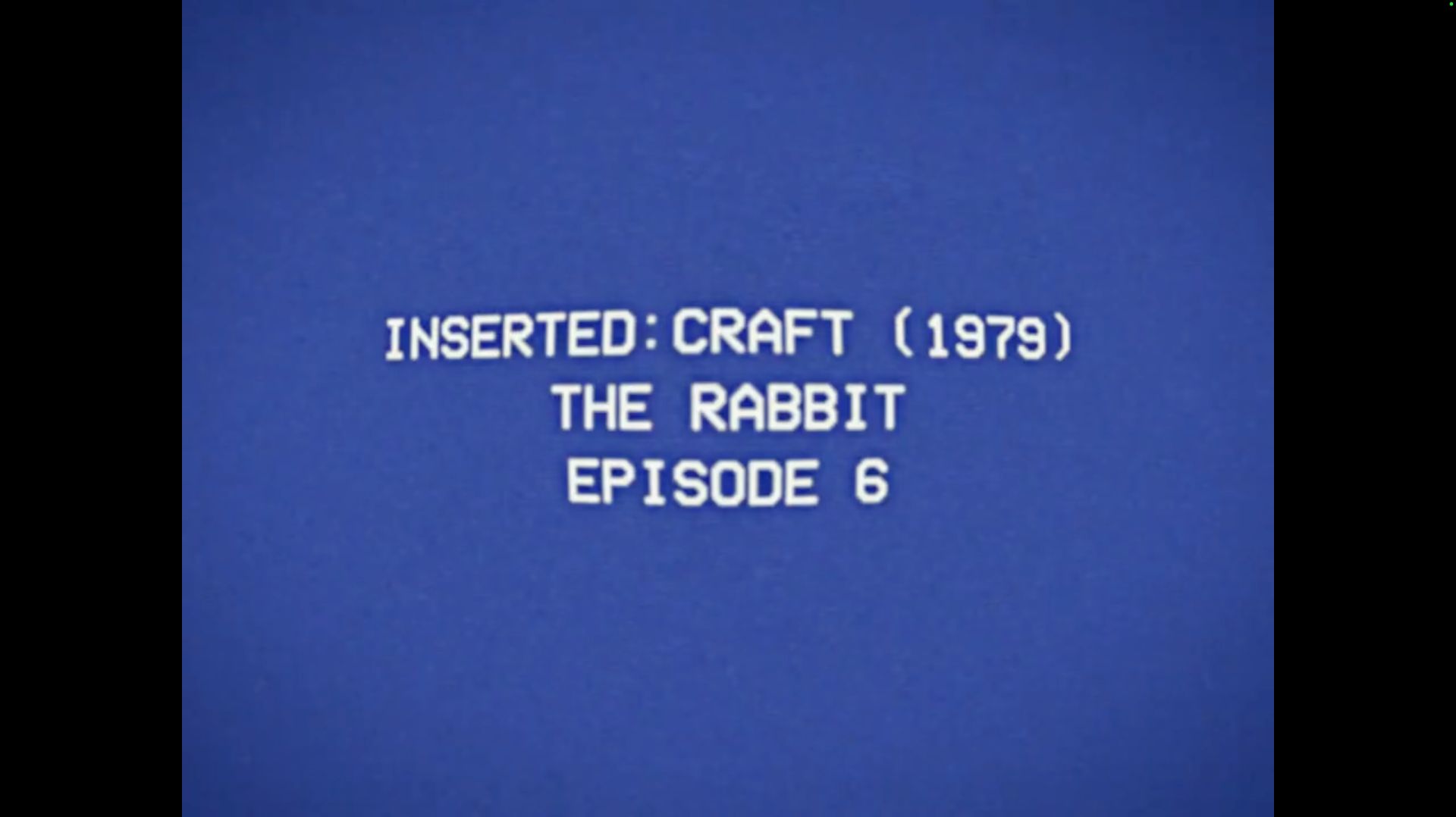 CRAFT (1979): The Rabbit | Episode 6