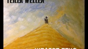 TEILER WELLEN - ЖЁЛТАЯ РЕКА