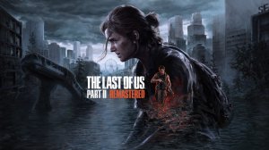 Прохождение The Last of Us Part II Remastered | Часть 7 | День за днём
