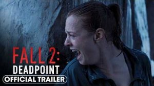 Вышка 2: Мёртвая точка / Fall 2: Deadpoint - Официальный трейлер 2