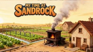 My Time at Sandrock (Увлекательная песочница) Прохождение #21