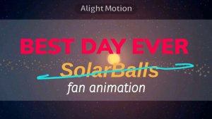 BEST DAY EVER/SolarBalls/🌏🪐🌞⚡️.Fan animation . BEST DAY EVER /Шаранутый космос / 🌏🪐🌞⚡️