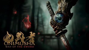 Onimusha: Way of the Sword - мрачный экшен с самурайскими битвами в Киото | Сюжетный трейлер