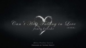 Can't Help Falling in Love [DARK VERSION] feat. brooke - Tommee Profitt
