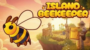 Island Beekeeper ▷ Небесный пасечник