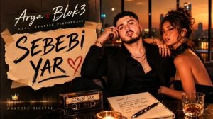 Blok3 x Arya - Sebebi Yar (2026)
