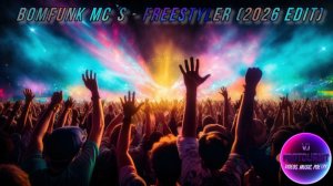 VJF. Bomfunk Mc`s-Freestyler (2026 Edit)