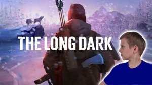Выживание на грани возможного в игре THE LONG DARK Survival - Даник и игры на PC