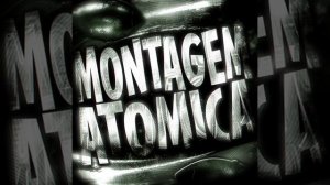 MONTAGEM ATOMICA