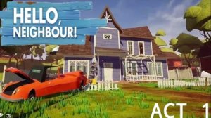 HELLO NEIGHBOR прохождение 1АКТ (1 часть)