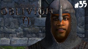 The Elder Scrolls IV: Oblivion - Прохождение #35 Рыцари Девяти.