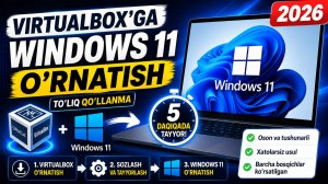VirtualBox'ga Windows 11 o'rnatish | 2026 To'liq Qo'llanma