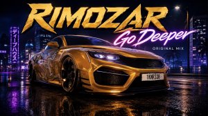 RIMOZAR — Go Deeper (Original Mix) | Deep House 2026