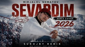 Миржалол Нематов - «Севардим» | Mirjalol Nematov — «Sevardim» (SurojBy Remix Cover) [Full HD]
