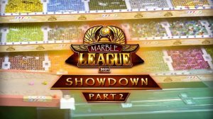 Мраморная гонка: Мраморная лига 2021 Showdown, часть 2