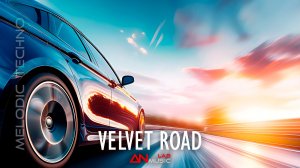 AN – Velvet Road | Melodic Techno [Original Track]