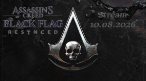 Прохождение Assassin's Creed Black Flag Resynced | 10.08.2026 |