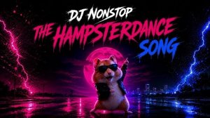 DJ Nonstop - The Hampsterdance Song (ReMix)