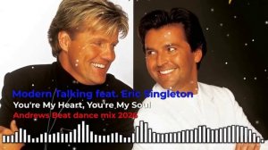 Modern Talking feat. Eric Singleton - You're My Heart, You're My Soul (Andrews Beat dance mix 2026)