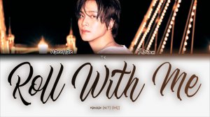 Haechan  – Roll With Me [ПЕРЕВОД НА РУССКИЙ/КИРИЛЛИЗАЦИЯ Color Coded Lyrics]
