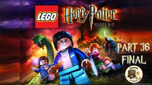 LEGO Harry Potter: Years 5-7 - FINAL | 100% | Part 36