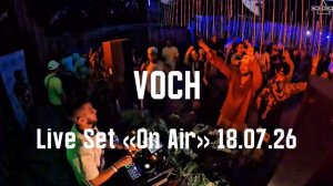 Voch - Live Set «On Air» 18.07.26 “Vse Svoi” Surgut