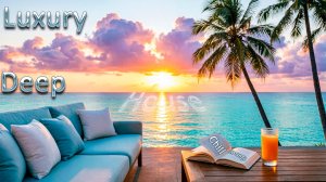 Luxury Deep House Chill Lounge 2026 🌴 Музыка для отдыха и релакса  Sunset Beach Vibes  Слушать онай