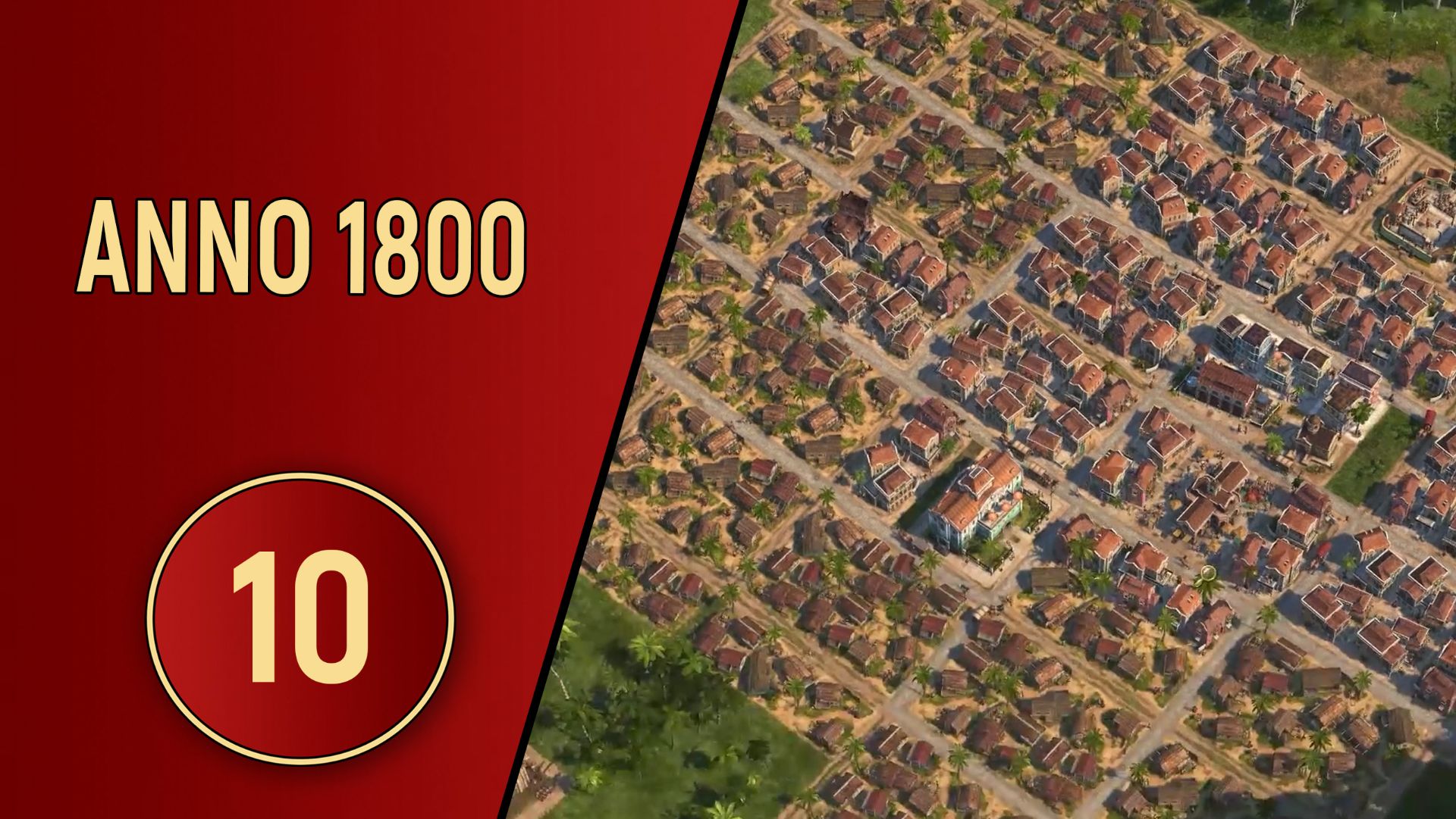 ПРОХОЖДЕНИЕ ANNO 1800 - ЧАСТЬ 10